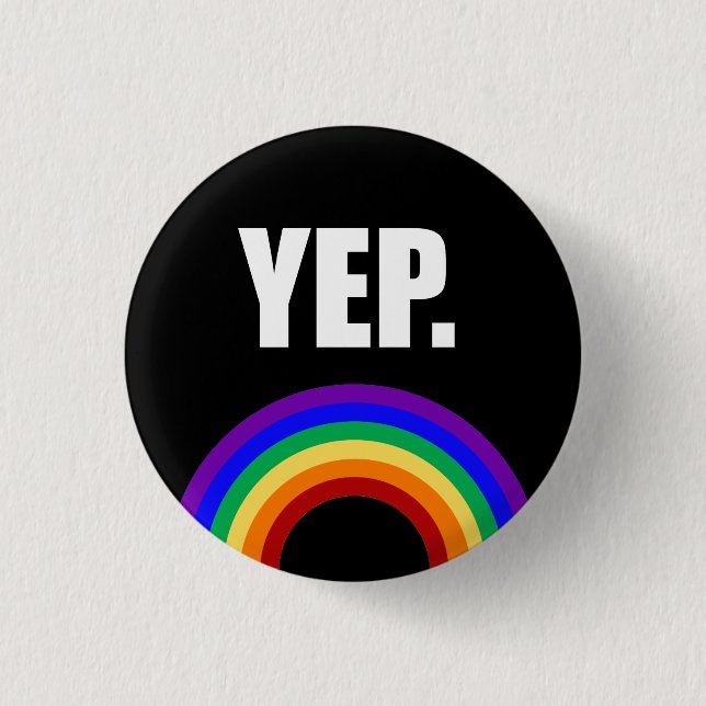 "Yep" Funny Gay Pride Flag Pin-back Button (Front)