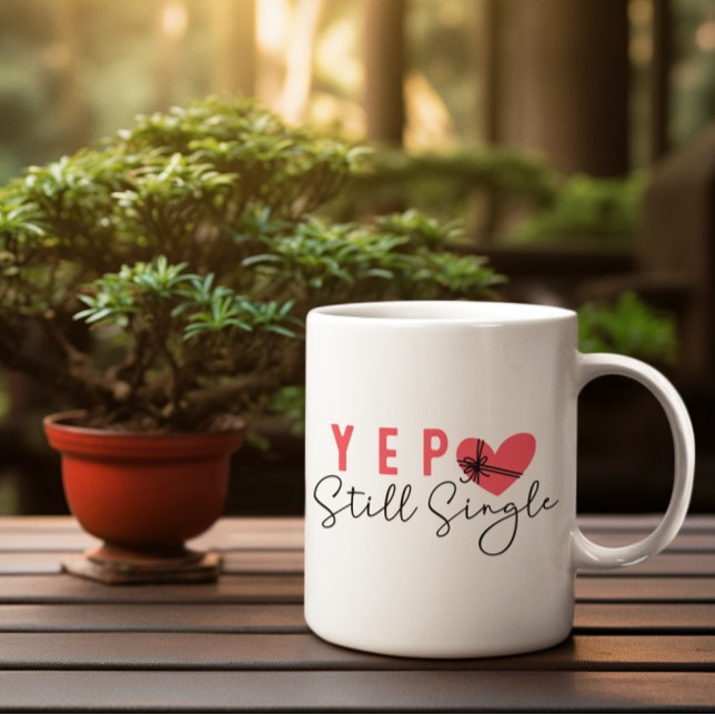 Yep I am Still Single  Coffee Mug (Creator Uploaded)