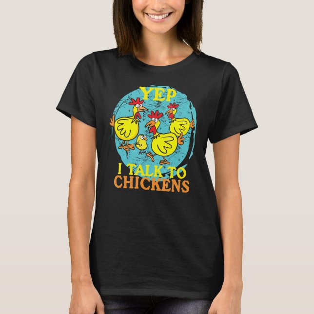 Yep I Talk To Chickens  Animal   For Men Women  Fa T-Shirt (Front)
