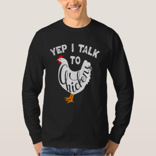 Yep I Talk To Chickens - Cute Chicken Buffs Christ T-Shirt