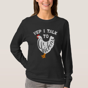 Yep I Talk To Chickens - Cute Chicken Buffs Christ T-Shirt