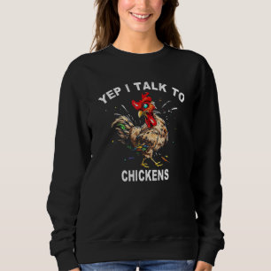 Yep I Talk To Chickens Cute Chicken Buffs Sweatshirt