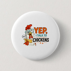 Yep I Talk To Chickens Funny Chicken Lover Design  6 Cm Round Badge