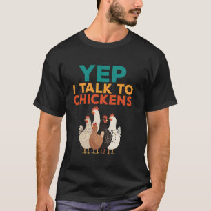 Yep I Talk To Chickens Funny Chicken Lover Retro T-Shirt