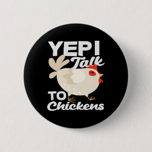 Yep I Talk To Chickens Funny Farmer Crazy Lady  6 Cm Round Badge