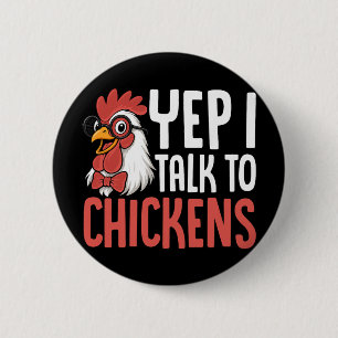 Yep I Talk To Chickens Nerd Chicken Rooster 6 Cm Round Badge