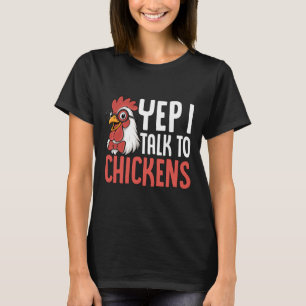 Yep I Talk To Chickens Nerd Chicken Rooster T-Shirt