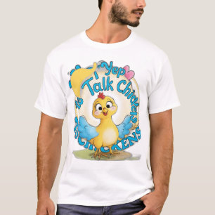 Yep I Talk To Chickens T-Shirt