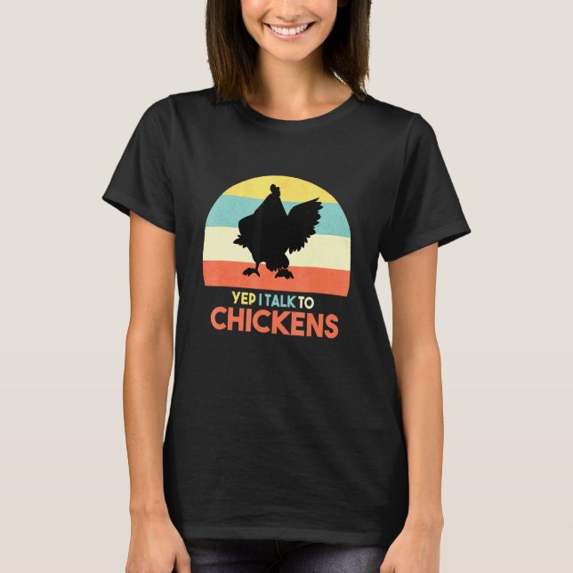 Yep I Talk To Chickens Tee Chicken Farmer (Front)