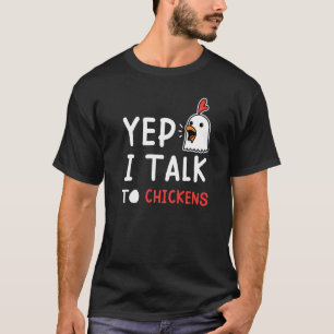 Yep I Talk To Chickens Tee Country Farm Women Girl
