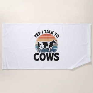 Yep I Talk To Cows Funny Vintage Dairy Farmer Cow Beach Towel