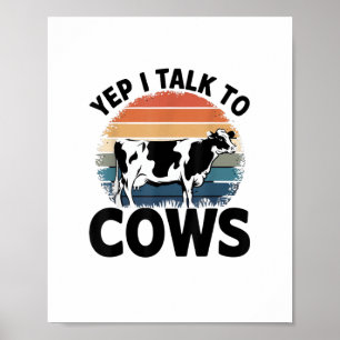 Yep I Talk To Cows Funny Vintage Dairy Farmer Cow  Poster
