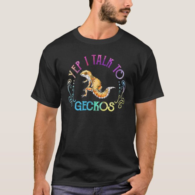 Yep I Talk To Geckos Reptile Love Lizard Reptile G T-Shirt (Front)