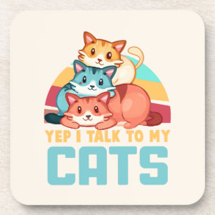 Yep, I Talk to My Cats–Adorable Trio Cat Design 2 Coaster