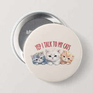 Yep, I Talk to My Cats – Adorable Trio Cat Design 7.5 Cm Round Badge