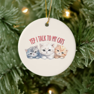 Yep, I Talk to My Cats – Adorable Trio Cat Design Ceramic Tree Decoration