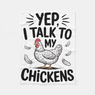 Yep, I Talk To My Chickens Funny Ckyard Chicken Hu Fleece Blanket