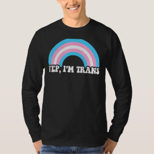 Yep I'm Trans Trans Lgbt Lgbtq Pride Month T-Shirt