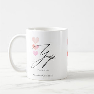 Yep still love you Valentine day Coffee Mug