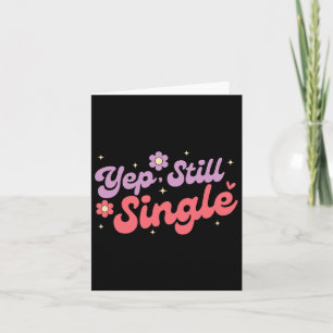 Yep Still Single Anti Love Funny Valentine's Day Card