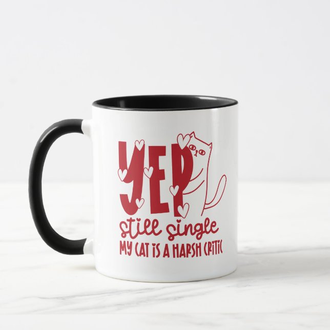 Yep Still Single My Cat is a Harsh Critic Funny Mug (Left)