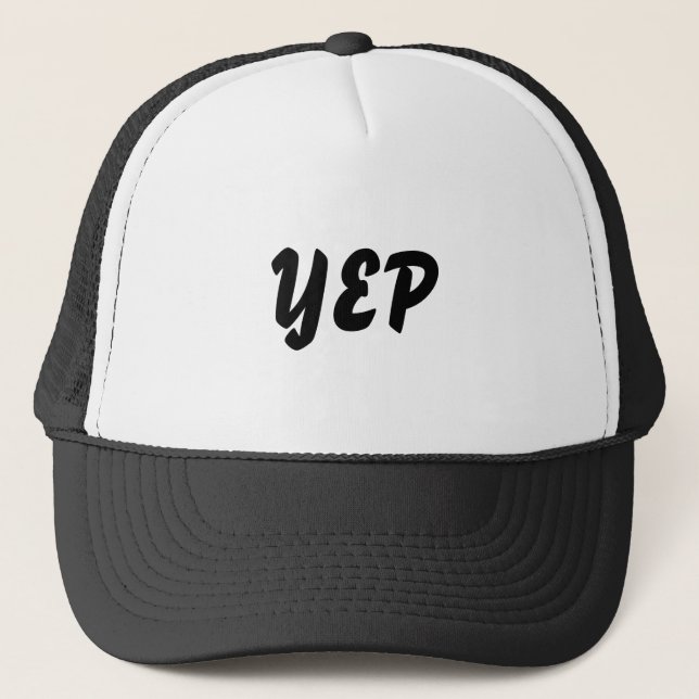 Yep Yup Yes Trucker Hat (Front)