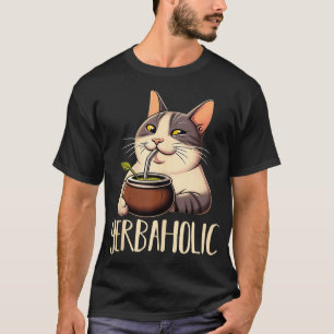 Yerba Mate Cat Yerbaholic Argentina Mate Tea Drink T-Shirt
