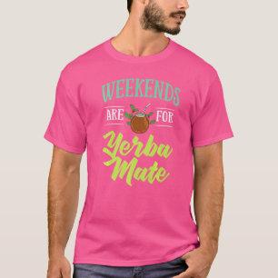 Yerba Mate Drink Tea Argentina Leaves Cup Powder T-Shirt