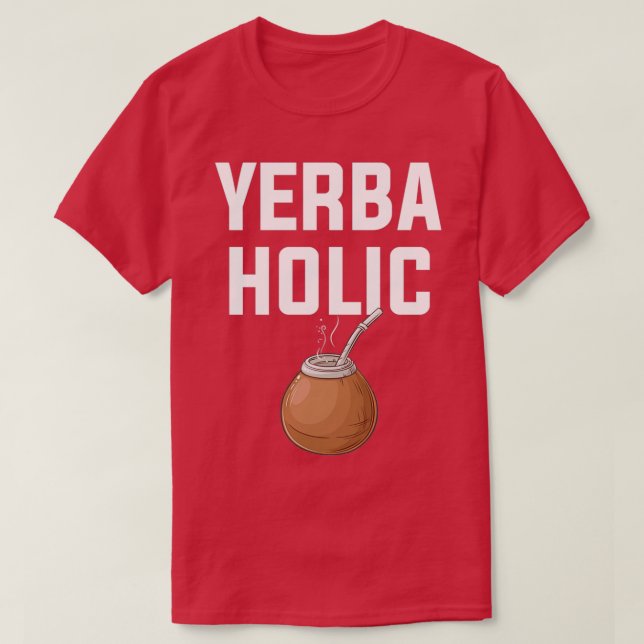 yerbaholic yerba mate 1 T-Shirt (Design Front)