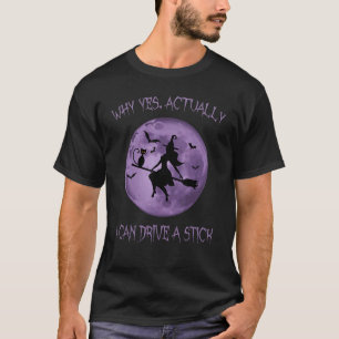 Yes Actually I Can Drive A Stick Halloween 2022 T-Shirt