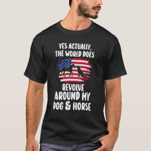 yes actually, the world does dog & horse equestria T-Shirt