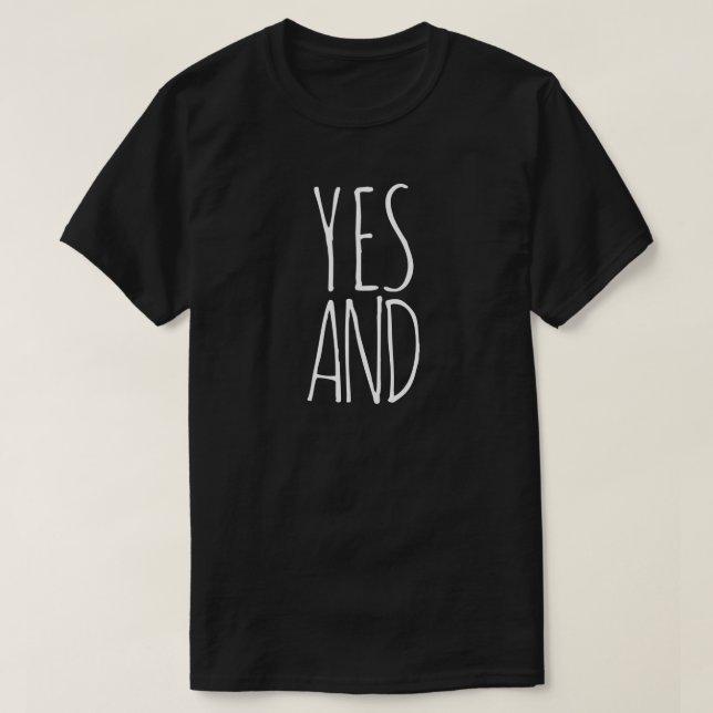 YES AND (tall) | T-shirt | W (Design Front)