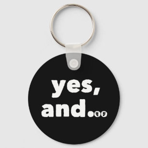"Yes, and..." Thespian's Improv Key Ring