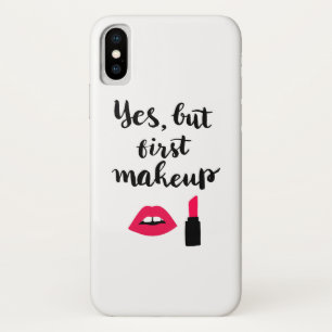 Yes But First Makeup Cute Phrase Case-Mate iPhone Case