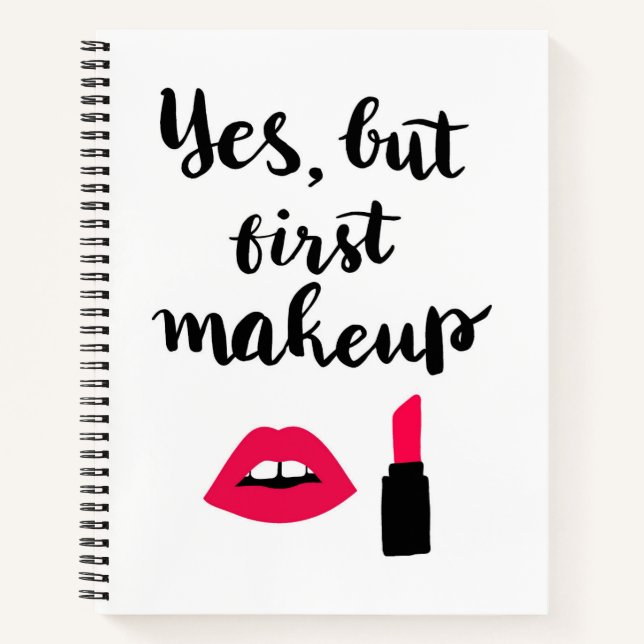 Yes But First Makeup | Cute Phrase Notebook (Front)