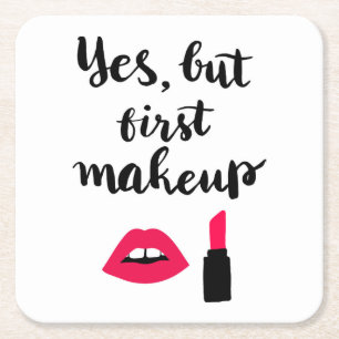 Yes But First Makeup Cute Phrase Square Paper Coaster