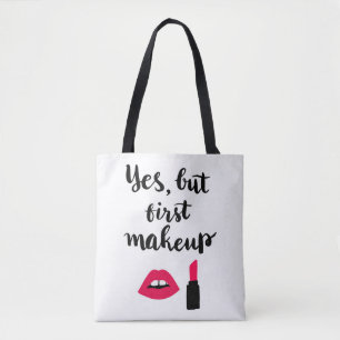 Yes But First Makeup Cute Phrase Tote Bag