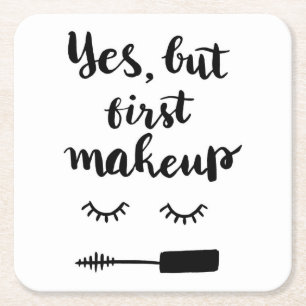 Yes But First Makeup Square Paper Coaster