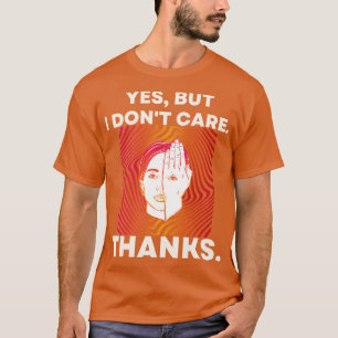Yes But I Dont e Psychedelic Hypnotic Background T-Shirt