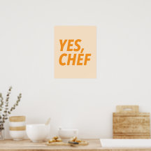 Yes, Chef Orange Art Print