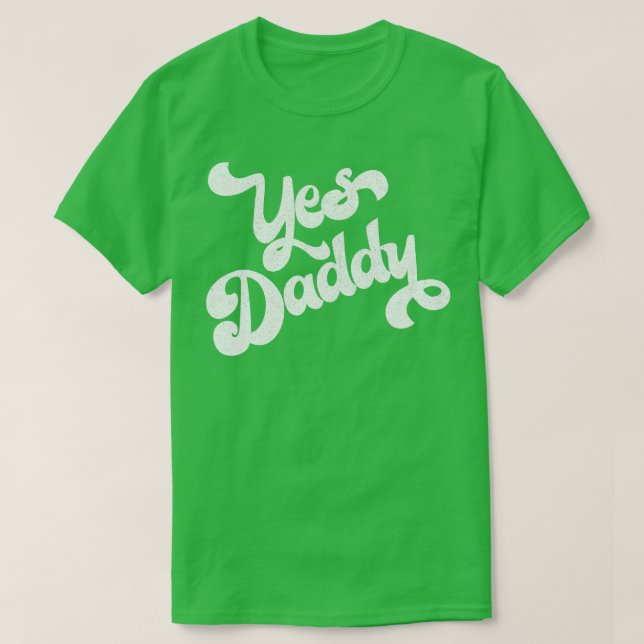 Yes Daddy Retro Typography Design T-Shirt (Design Front)