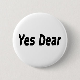 Yes Dear 6 Cm Round Badge