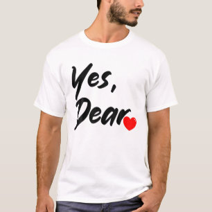 Yes, Dear Heart Valentines T-Shirt