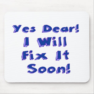 Yes Dear I Will Fix It Soon Procrastination Week Mouse Pad