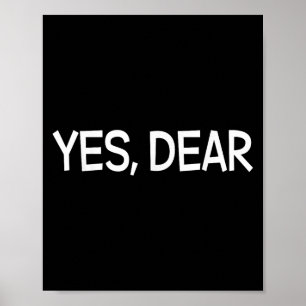 Yes Dear Irony Humour Fun Poster