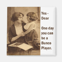 yes, dear one day you can be a bunco player
