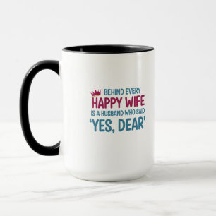 Yes, Dear' — The Key to Happiness Mug