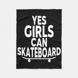 Yes Girls Can Skateboard - Funny Skateboarding  Fleece Blanket