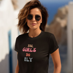 Yes Girls Do Fly, Inspirational, Retro, Colourful T-Shirt