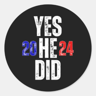 Yes He Can And Yes He Did 2024 Vintage Classic Round Sticker